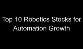 Top 10 Robotics Stocks for Automation Growth