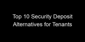 Read more about the article Top 10 Security Deposit Alternatives for Tenants