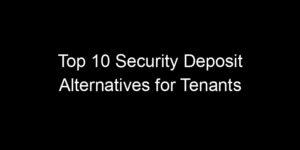 Read more about the article Top 10 Security Deposit Alternatives for Tenants