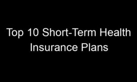 Top 10 Short-Term Health Insurance Plans