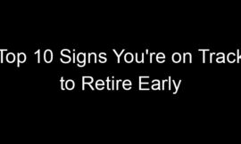 Top 10 Signs You’re on Track to Retire Early