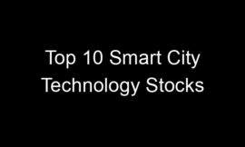 Top 10 Smart City Technology Stocks
