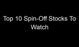 Top 10 Spin-Off Stocks To Watch