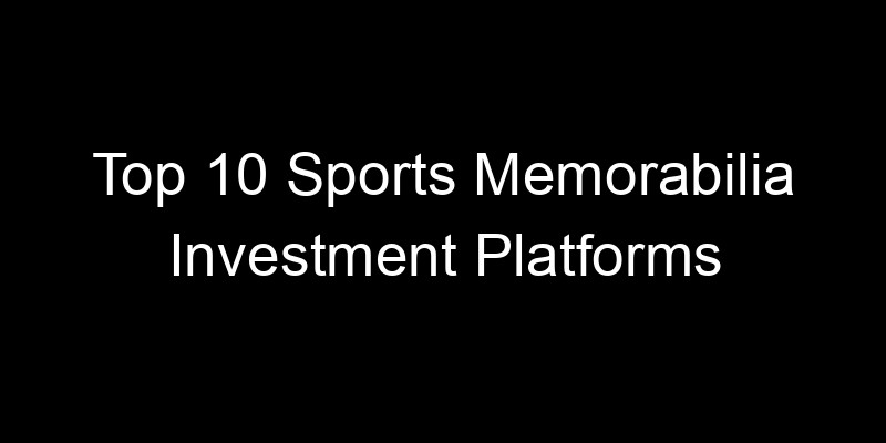 Read more about the article Top 10 Sports Memorabilia Investment Platforms