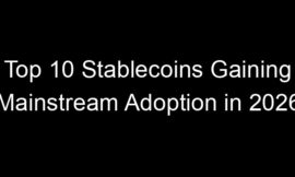 Top 10 Stablecoins Gaining Mainstream Adoption in 2026