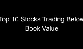 Top 10 Stocks Trading Below Book Value