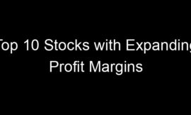 Top 10 Stocks with Expanding Profit Margins