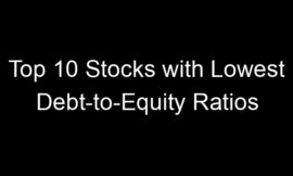 Top 10 Stocks with Lowest Debt-to-Equity Ratios