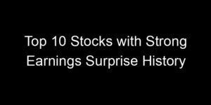 Read more about the article Top 10 Stocks with Strong Earnings Surprise History