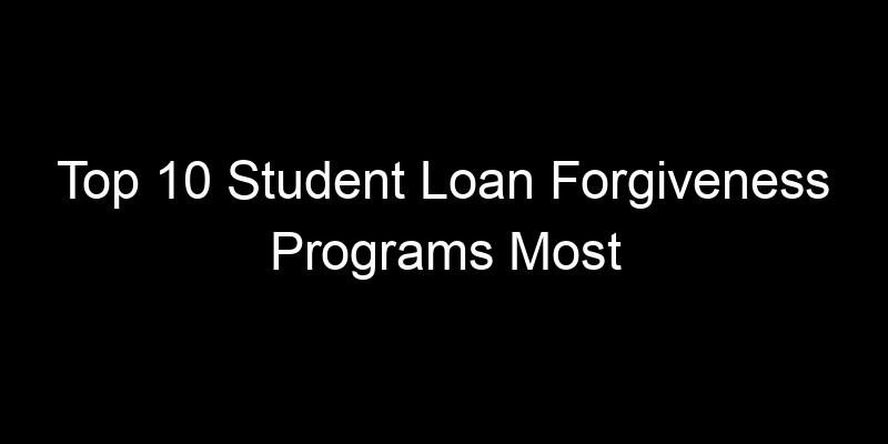 Read more about the article Top 10 Student Loan Forgiveness Programs Most People Don’t Know About