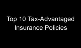 Top 10 Tax-Advantaged Insurance Policies