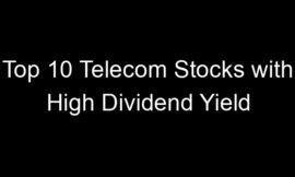Top 10 Telecom Stocks with High Dividend Yield