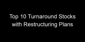 Read more about the article Top 10 Turnaround Stocks with Restructuring Plans