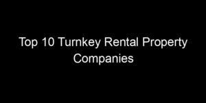 Read more about the article Top 10 Turnkey Rental Property Companies