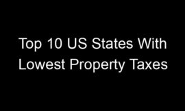 Top 10 US States With Lowest Property Taxes