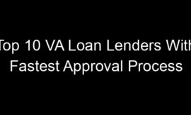 Top 10 VA Loan Lenders With Fastest Approval Process