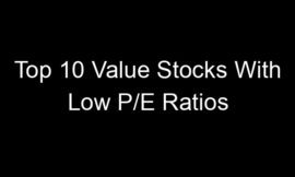 Top 10 Value Stocks With Low P/E Ratios