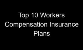 Top 10 Workers Compensation Insurance Plans