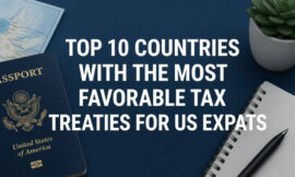 Top 10 Countries With the Most Favorable Tax Treaties for US Expats