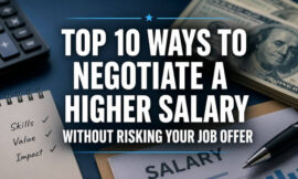 Top 10 Ways to Negotiate a Higher Salary Without Risking Your Job Offer