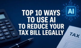 Top 10 Ways to Use AI to Reduce Your Tax Bill Legally