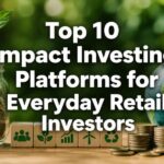 Top 10 Impact Investing Platforms for Everyday Retail Investors